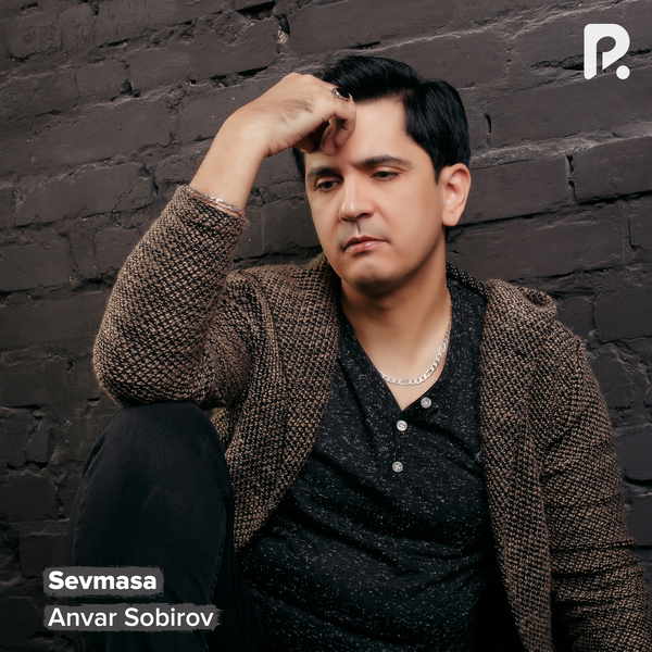Anvar Sobirov - Sevmasa 
