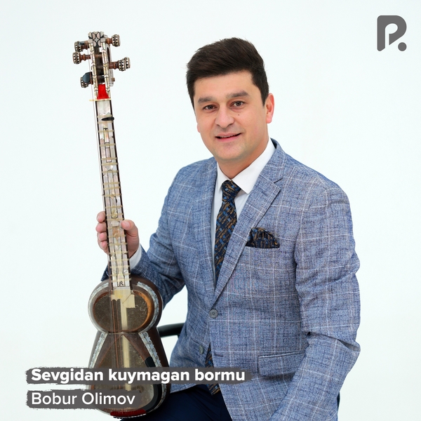 Bobur Olimov - Sevgidan kuymagan bormu