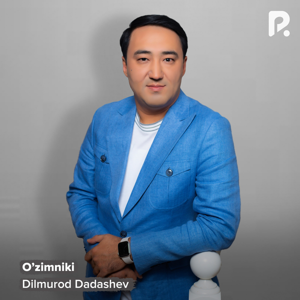 Dilmurod Dadashev - Oʼzimniki