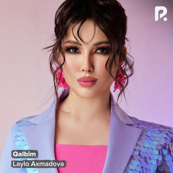Laylo Axmаdova - Qalbim