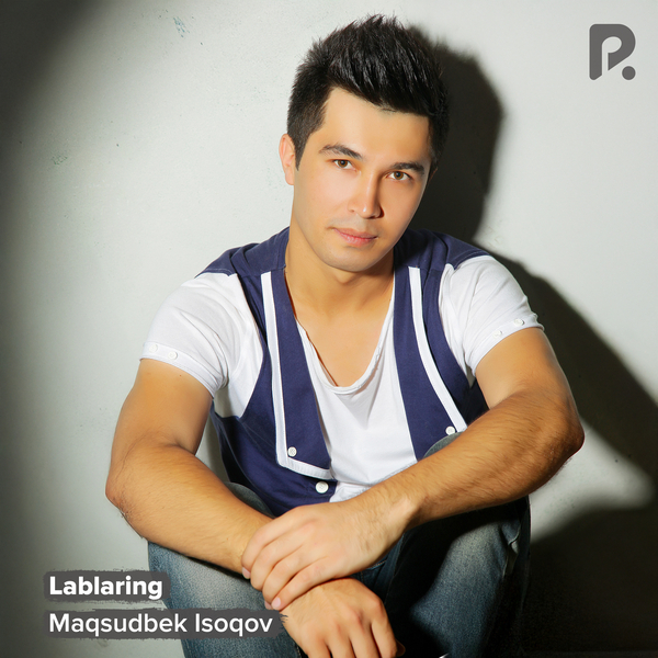 Maqsudbek Isoqov - Lablaring 