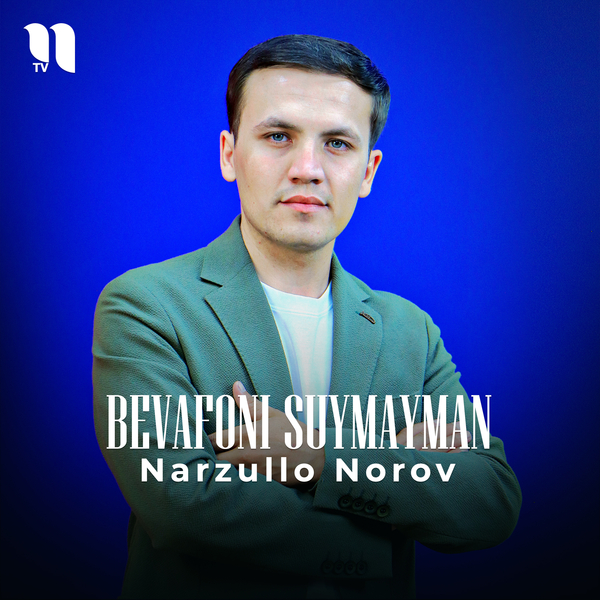 Narzullo Norov - Bevafoni suymayman