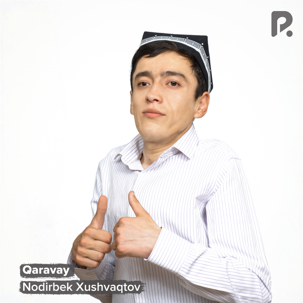 Nodirbek Xushvaqtov - Qaravay