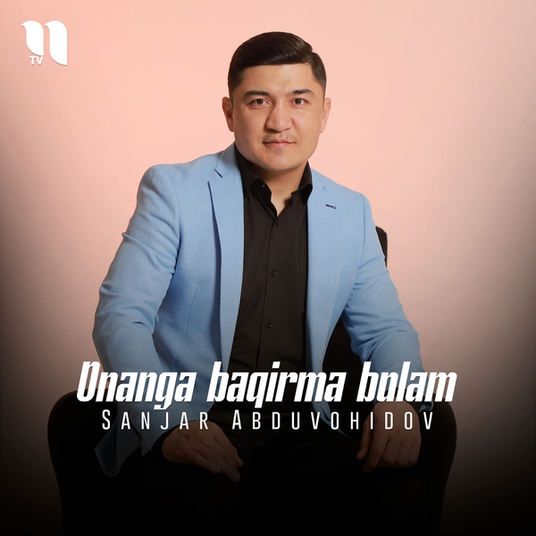 Sanjar Abduvohidov - Onanga baqirma bolam.