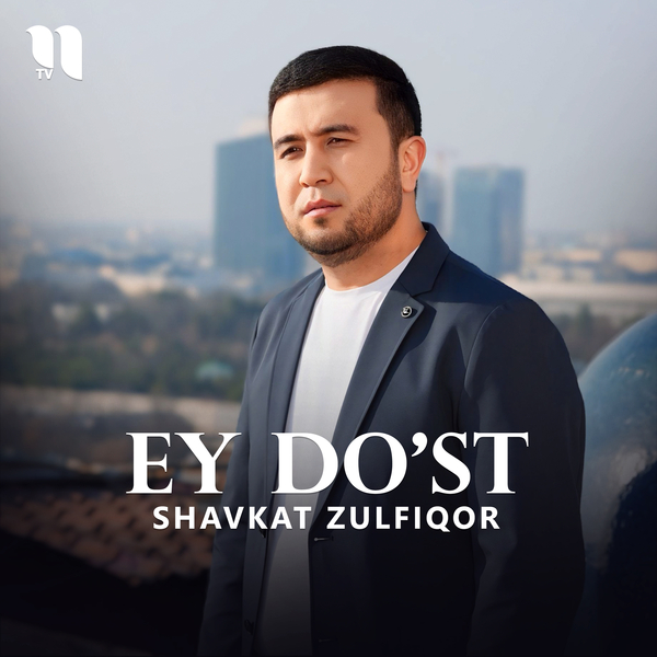 Shavkat Zulfiqor - Ey doʼst