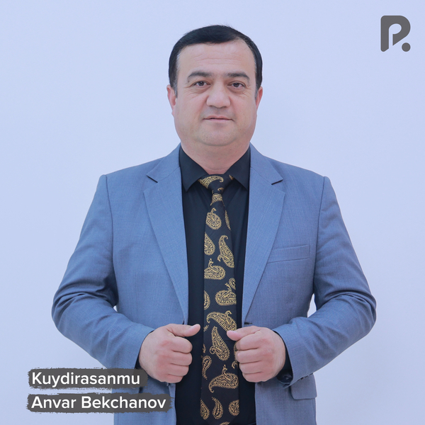 Anvar Bekchanov - Kuydirasanmu 