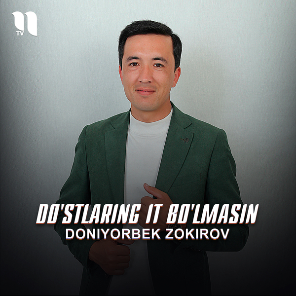Doniyorbek Zokirov - Doʼstlaring it boʼlmasin