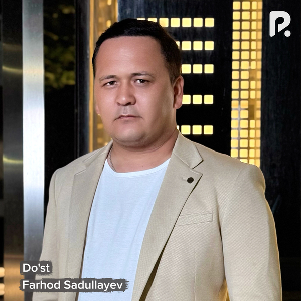 Farhod Sadullayev - Doʼst 