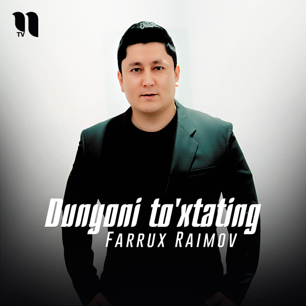Farrux Raimov - Dunyoni toʼxtating