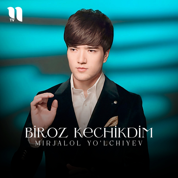Mirjalol Yoʼlchiyev - Biroz kechikdim