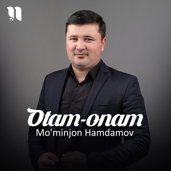 Moʼminjon Hamdamov - Otam-onam