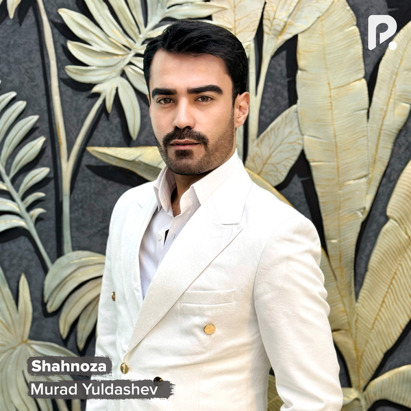 Murad Yuldashev - Shahnoza