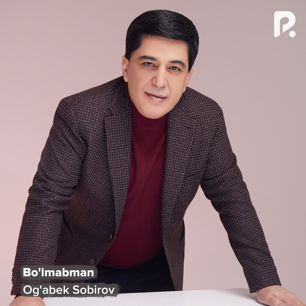 Ogʼabek Sobirov - Boʼlmabman 