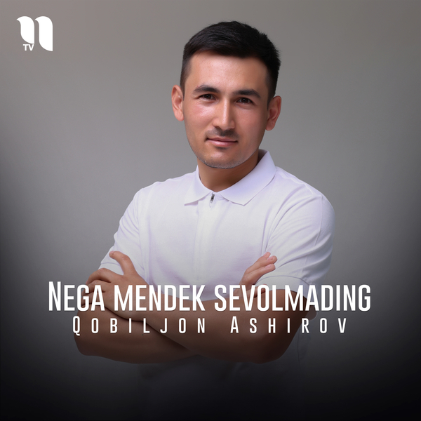 Qobiljon Ashirov - Nega mendek sevolmading