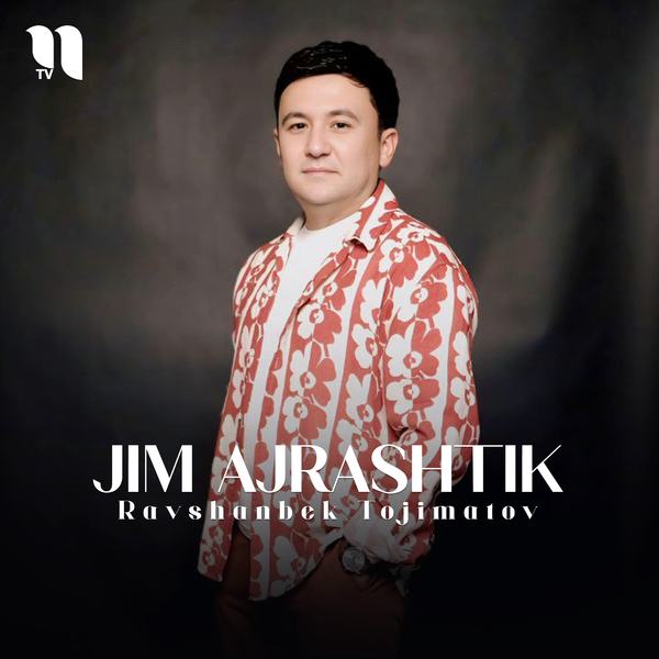 Ravshanbek Tojimatov - Jim ajrashtik