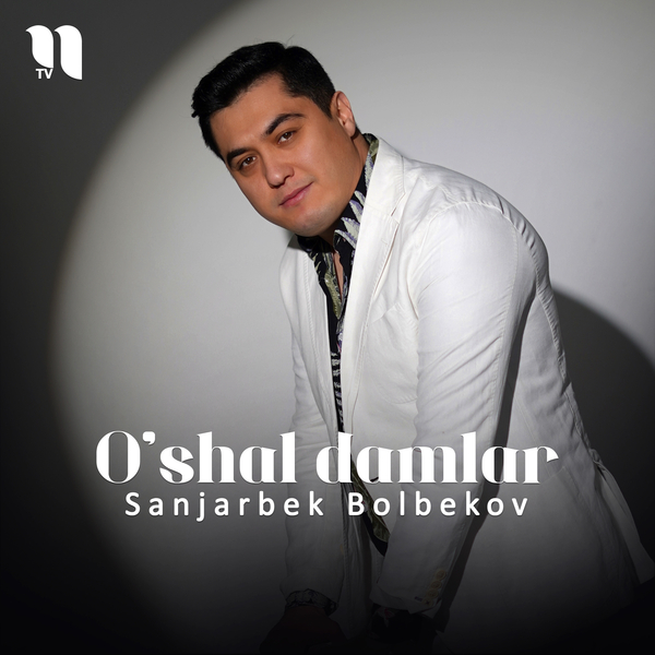 Sanjarbek Bolbekov - Oʼshal damlar