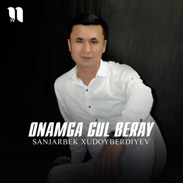 Sanjarbek Xudoyberdiyev - Onamga gul beray