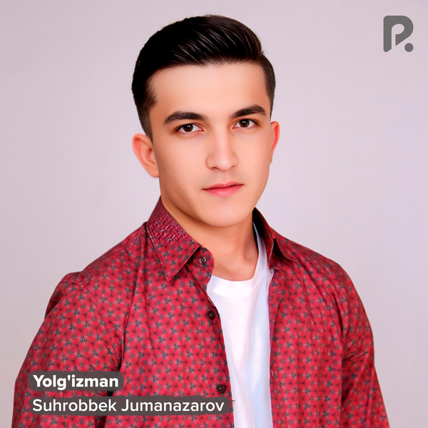Suhrobbek Jumanazarov - Yolgʼizman