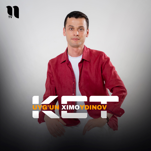 Uygʼun Ximoydinov - Ket
