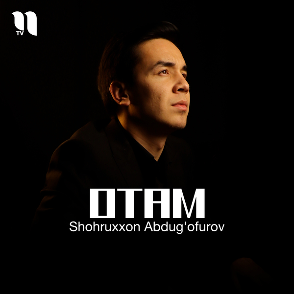 Shohruxxon Abdugʼofurov - Otam